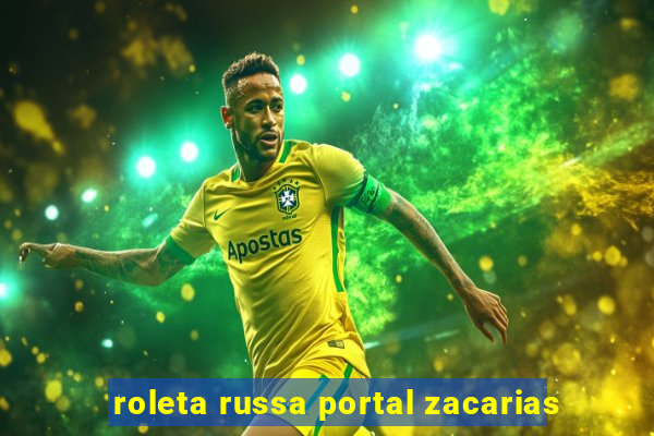 roleta russa portal zacarias